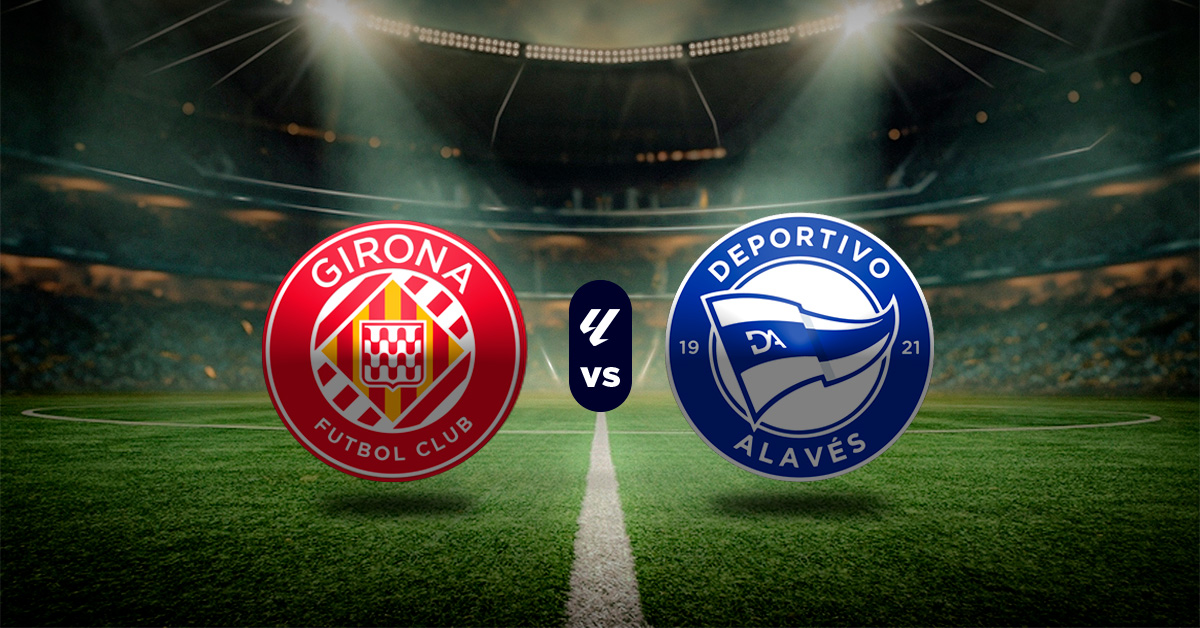 Pronóstico Girona vs Alavés – Estadísticas de LaLiga - resultados la liga española