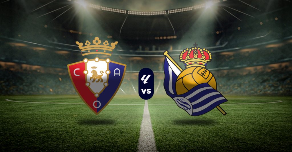 Pronóstico LaLiga: Osasuna vs Real Sociedad - Resultado de liga española