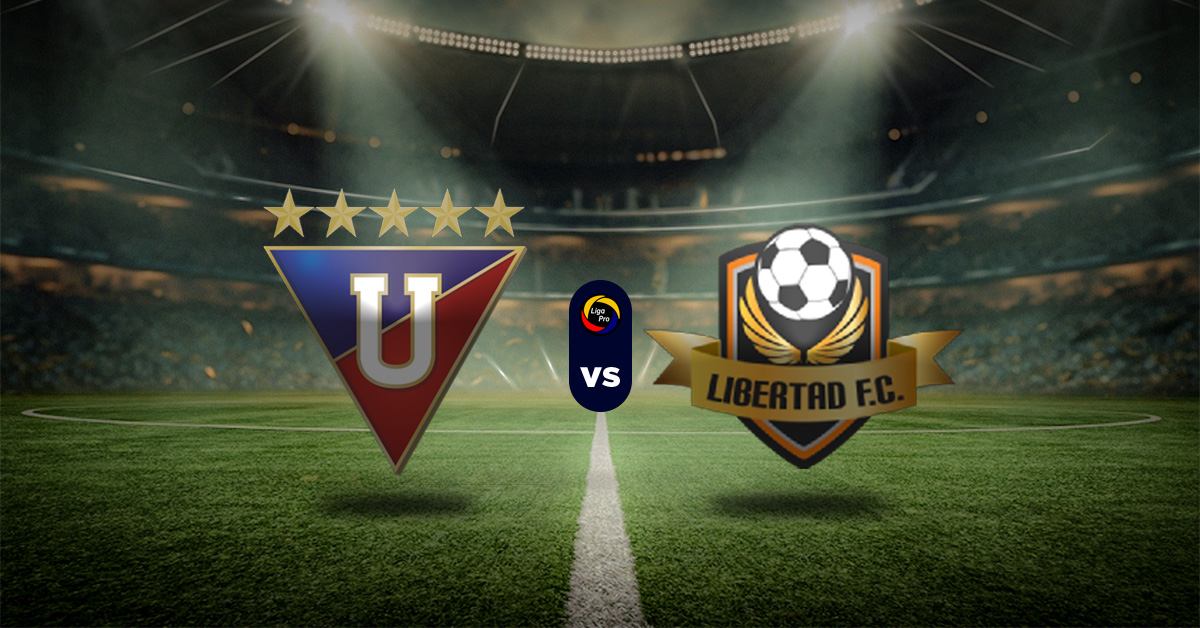 Pronóstico LDU Quito vs Libertad FC - Resultados Ecuador partidos hoy