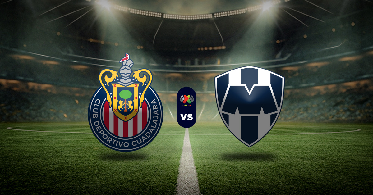 Pronóstico Chivas vs Monterrey - Estadísticas de Liga MX