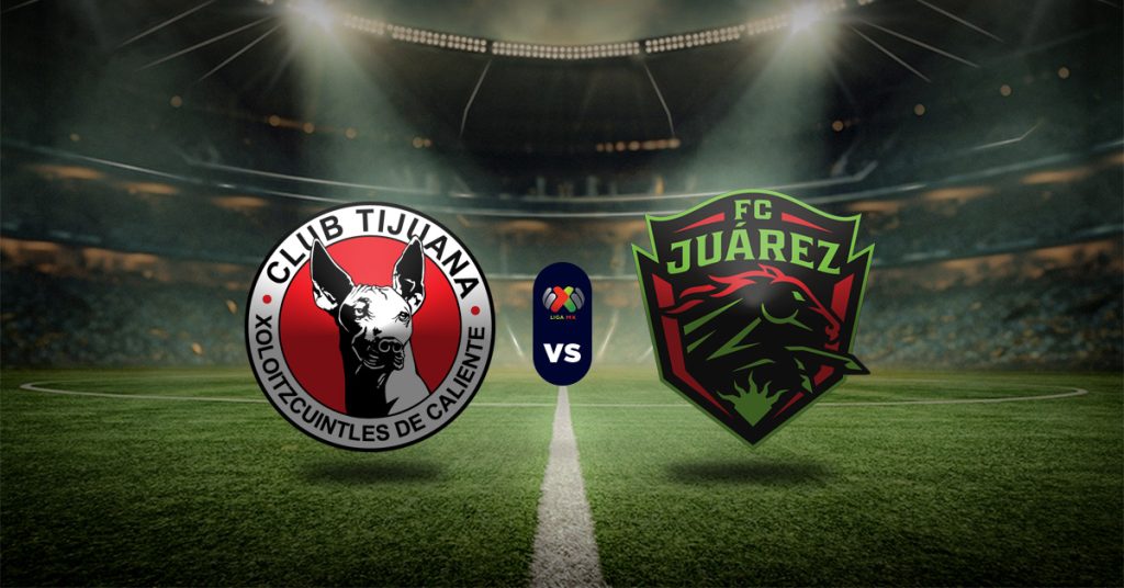 Pronóstico Tijuana vs Juárez – Posiciones de Liga MX