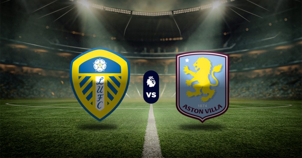 Pronóstico Leeds vs Aston Villa - Resultados Premier League