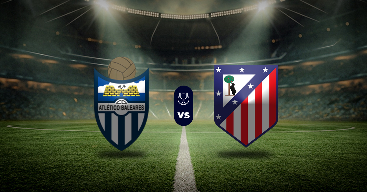 Otro de los juegos del miércoles 17 de diciembre, en la ronda de 32avos de Copa del Rey, será el Atlético Baleares vs Atlético de Madrid.