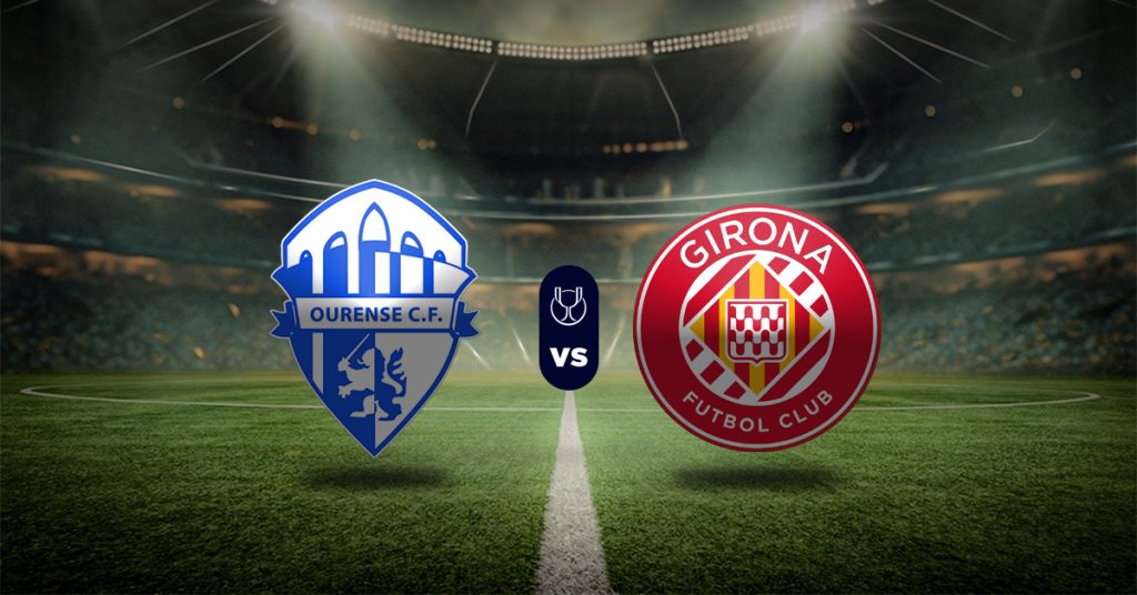 Pronóstico Ourense vs Girona – Resultados copa del rey hoy