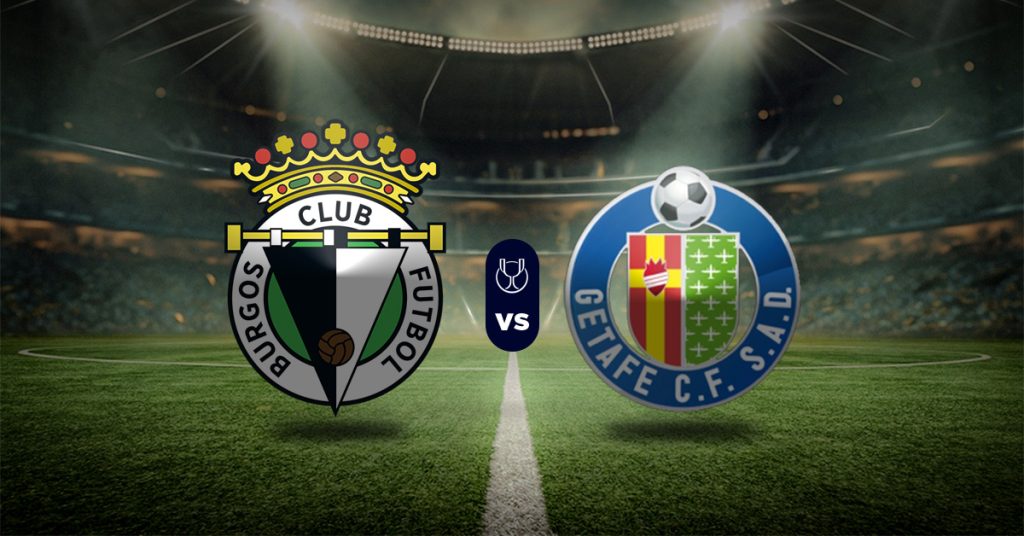 Pronóstico Burgos CF vs Getafe – juego de la copa del rey