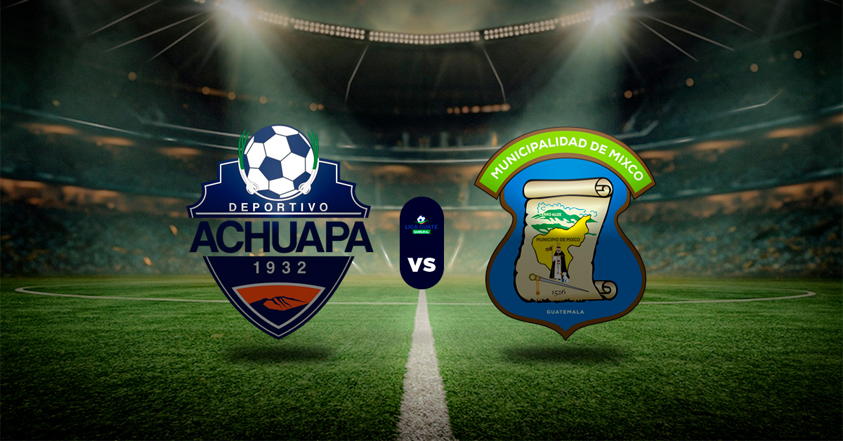 Pronóstico Deportivo Achuapa vs Deportivo Mixco – Resultados Liga Nacional de Fútbol de Guatemala
