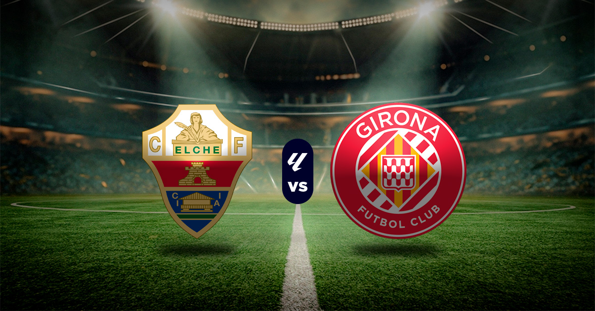 Pronóstico LaLiga: Elche vs Girona – resultado de la liga española de hoy
