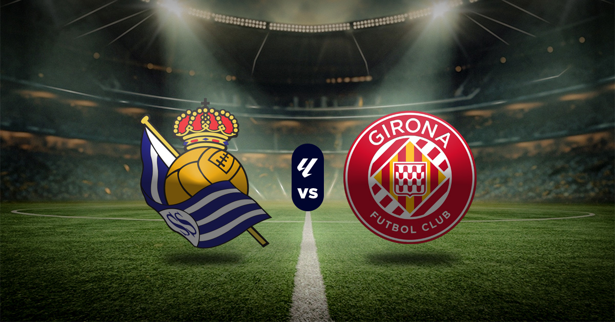 Pronóstico Real Sociedad vs Girona - resultado de la liga española de hoy