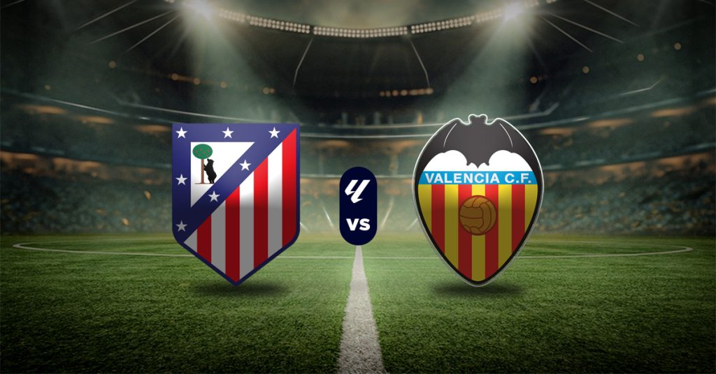 Pronóstico LaLiga: Atlético de Madrid vs Valencia - Resultados liga de españa
