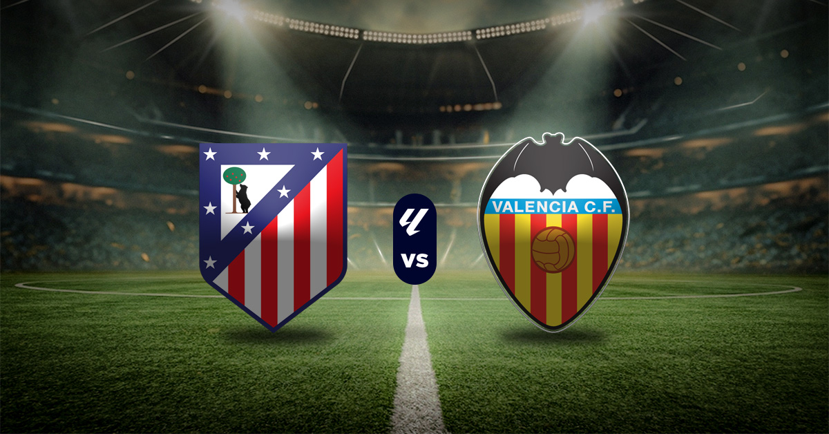 Pronóstico LaLiga: Atlético de Madrid vs Valencia - Resultados liga de españa