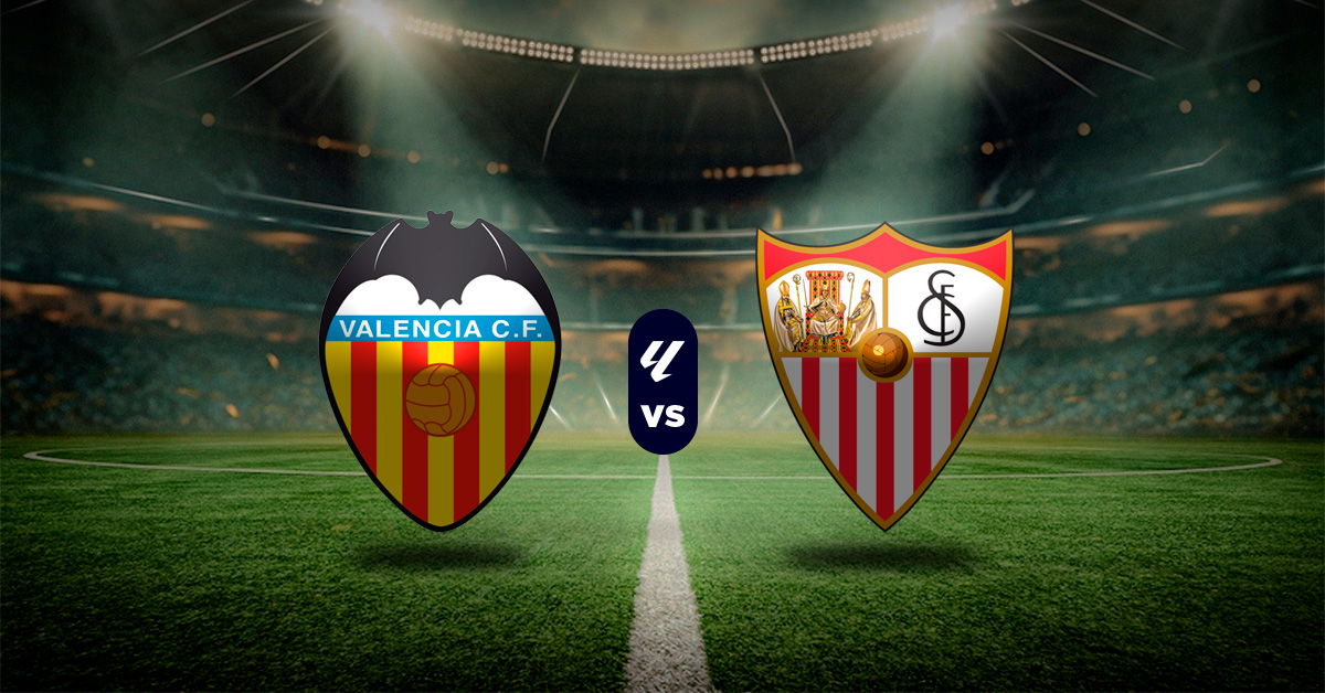 Pronóstico LaLiga: Valencia vs Sevilla - estadísticas de la liga