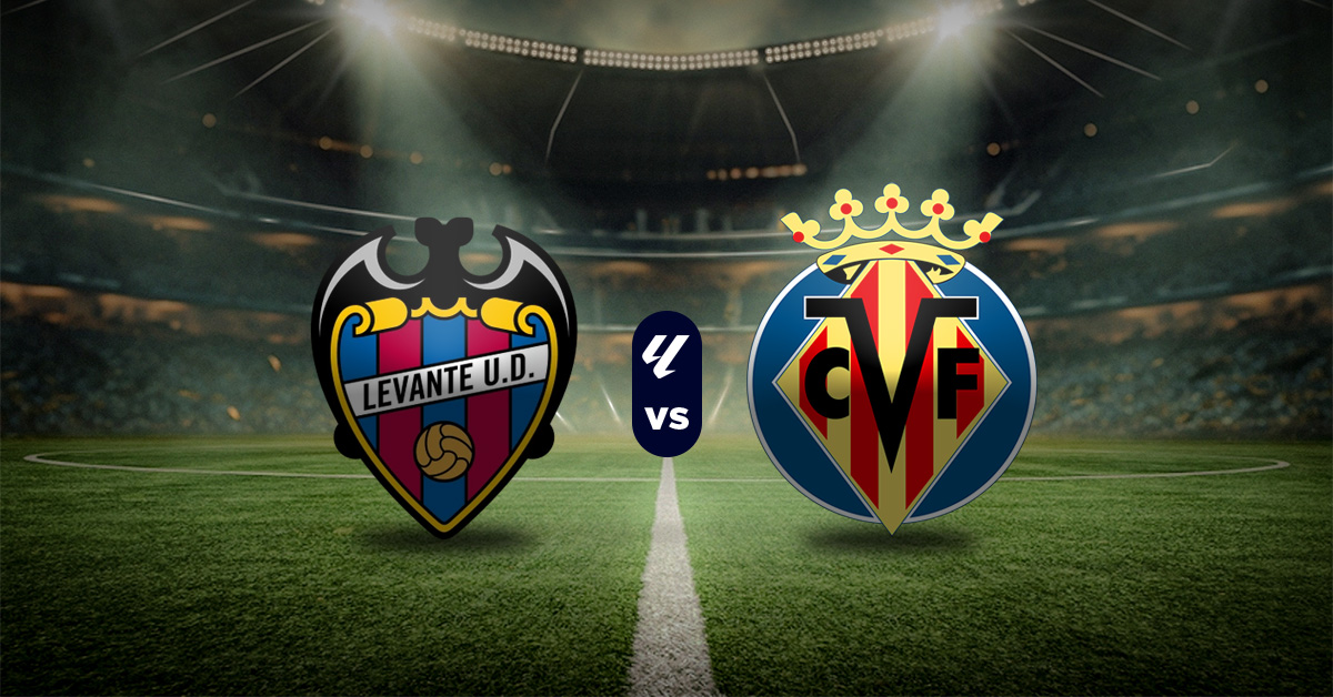 Pronóstico de LaLiga: Levante vs Villarreal – resultados de liga española