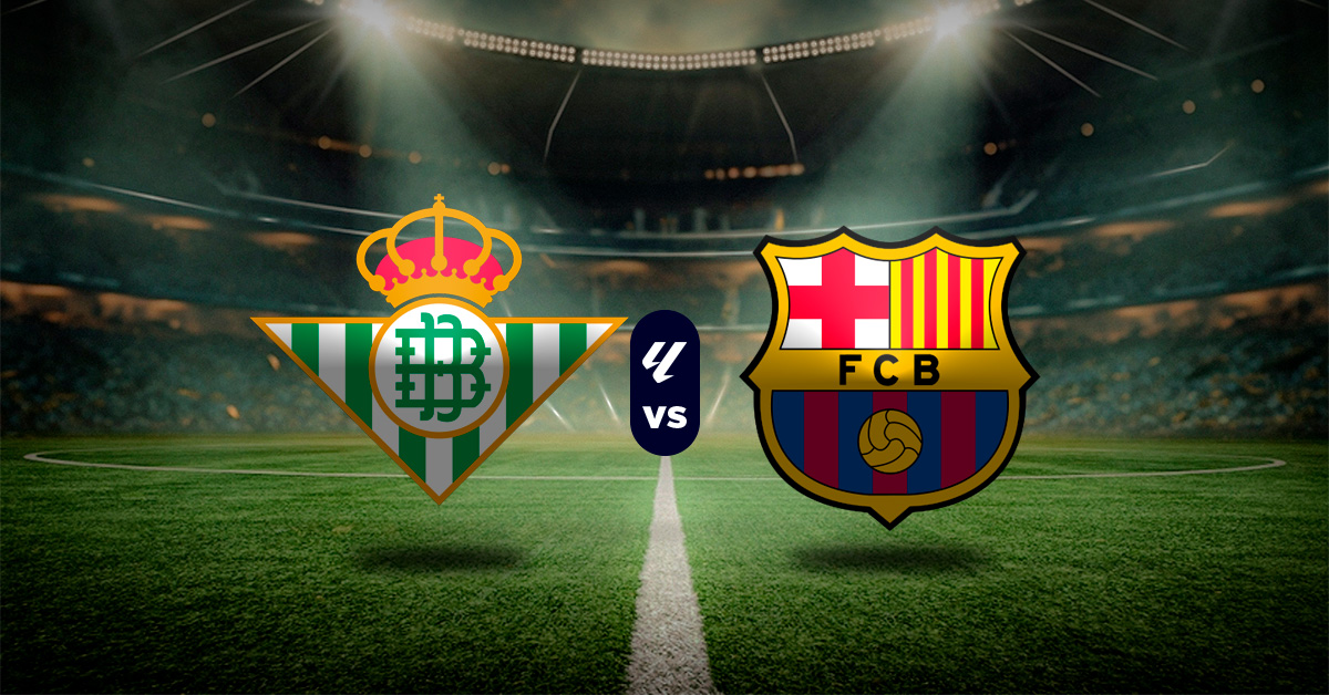 Pronóstico LaLiga: Real Betis vs Barcelona - estadísticas de la liga