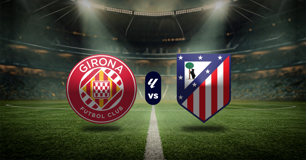 Pronóstico LaLiga: Girona vs Atlético Madrid – resultados de liga española
