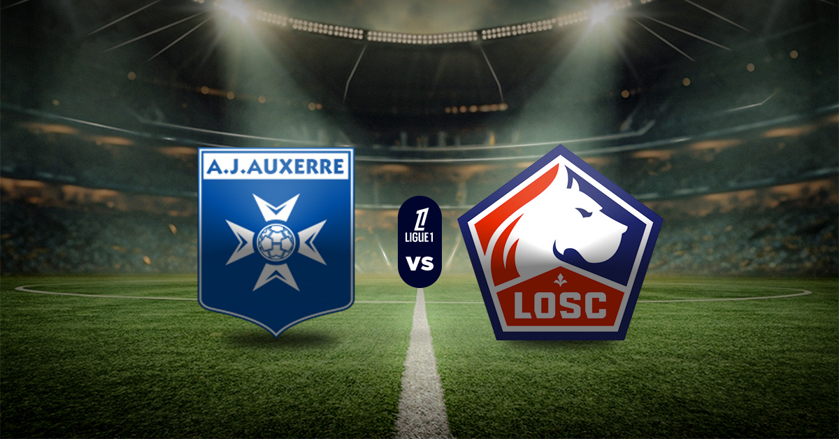 Pronóstico Ligue 1: Auxerre vs Lille - Resultados liga francesa hoy