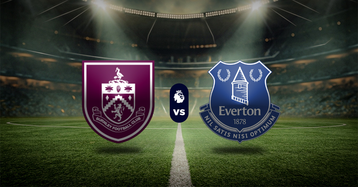 Pronóstico Burnley vs Everton – Premier League hoy