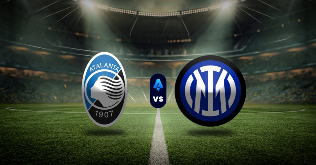 Pronóstico Serie A: Atalanta vs Inter - juegos para hoy liga italiana