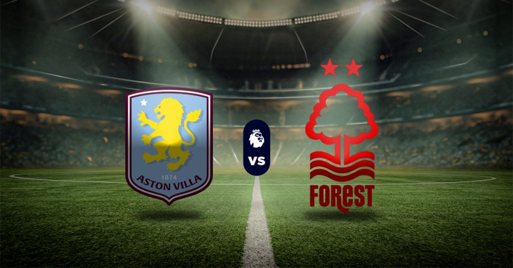 Aston Villa vs. Nottingham Forest – Apuestas y pronóstico deportivo Premier League MasterBets365