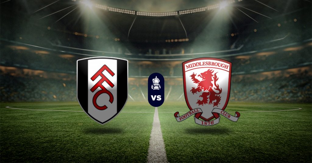 Pronóstico FA Cup: Fulham vs Middlesbrough - resultados de la fa cup