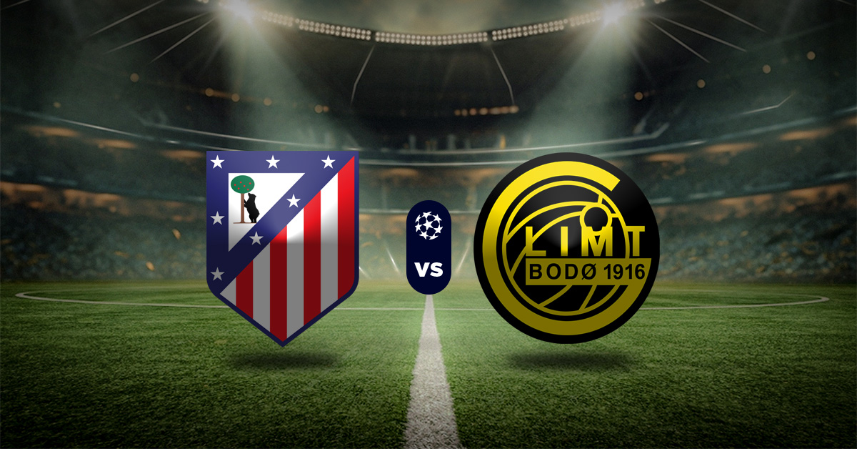 Pronóstico Champions League: Atlético vs Bodo Glimt - juegos de la champions hoy