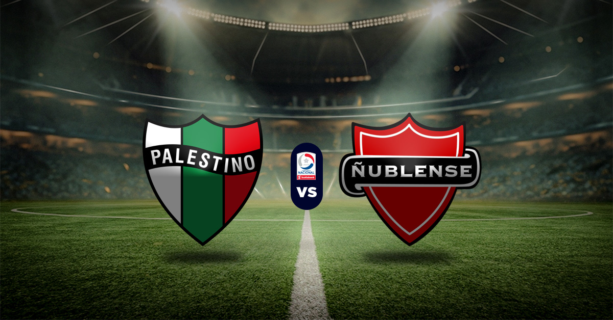 Pronóstico Liga Chilena: Palestino vs Ñublense - primera división de chile