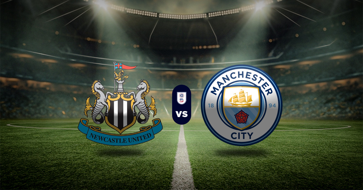 Pronóstico Newcastle vs Manchester City – copa de liga inglesa