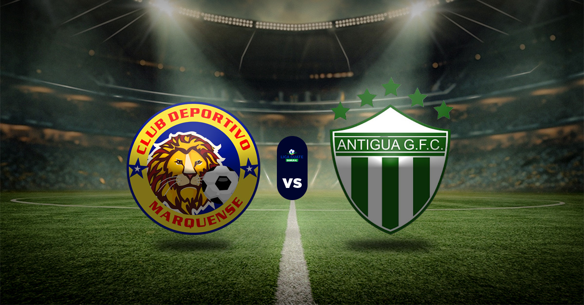 Pronóstico Marquense vs Antigua FCG - Liga Nacional de Guatemala