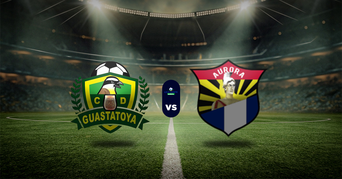Pronóstico Guastatoya vs Aurora FC - liga nacional de futbol de guatemala