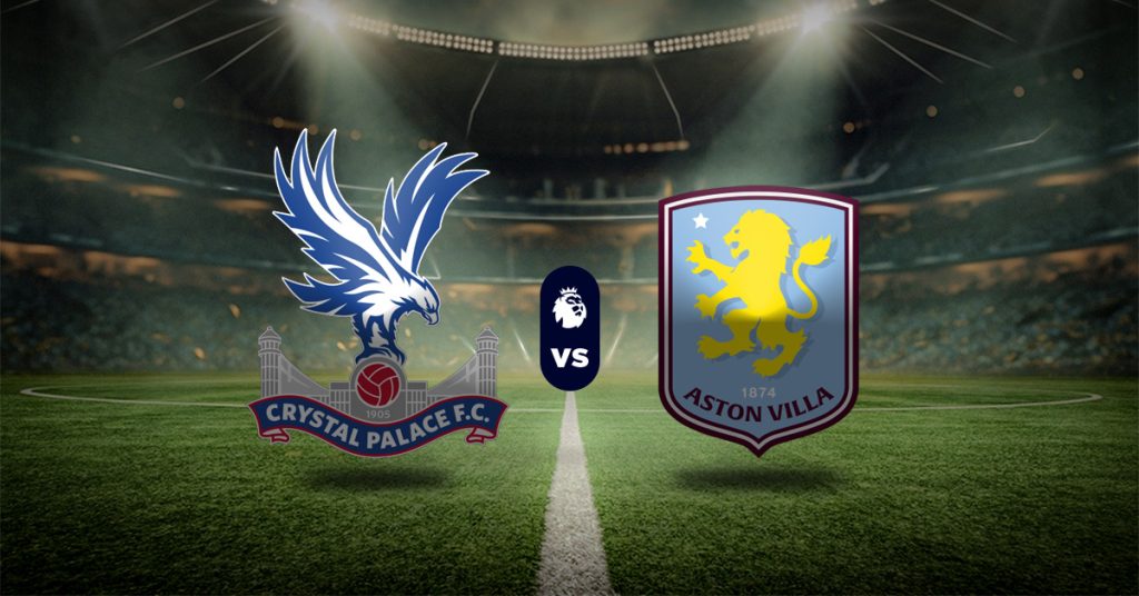 Pronóstico Crystal Palace vs Aston Villa - estadísticas de premier league