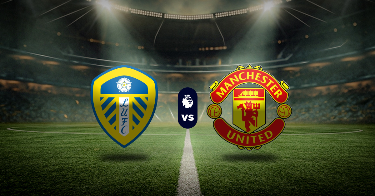 Pronóstico Leeds vs Manchester United – premier league hoy