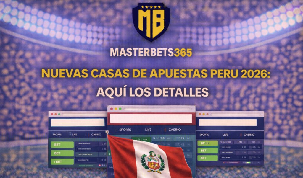 Nuevas casas de apuestas Perú 2026