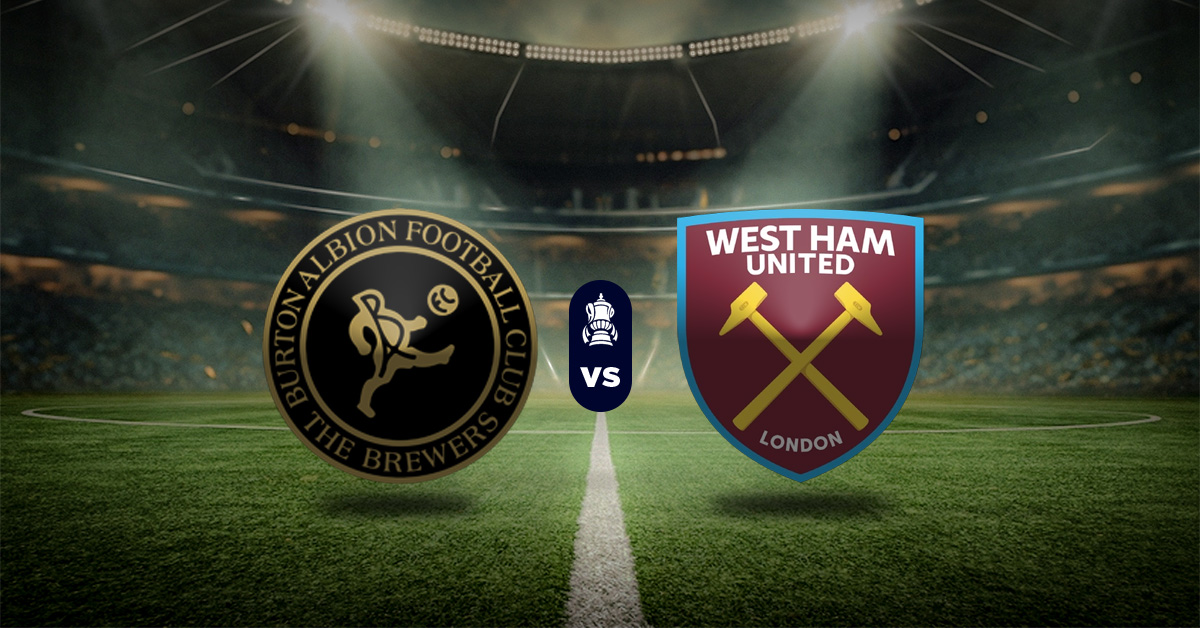 Pronóstico Burton vs West Ham - resultados copa de inglaterra fa cup