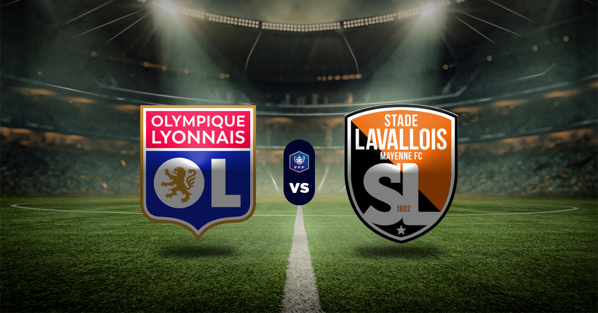 Pronóstico Lyon vs Laval - partidos de copa de francia