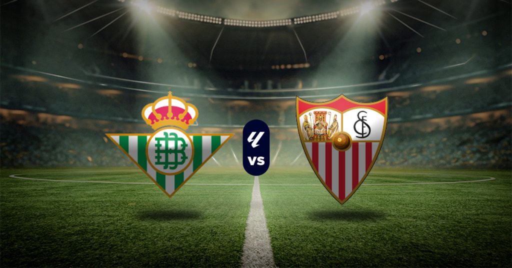 Pronóstico LaLiga: Real Betis vs Sevilla - Apuestas partidos dela liga española hoy