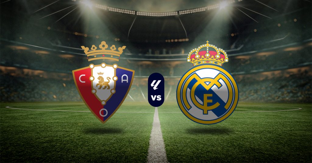 Pronóstico Osasuna vs Real Madrid – Apuestas la liga hoy en vivo