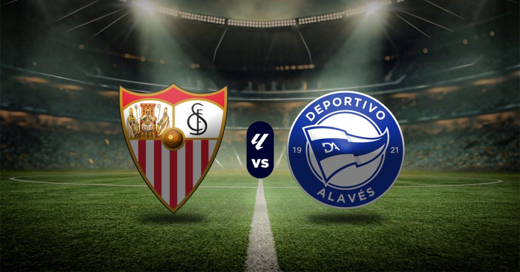 Pronóstico Sevilla vs Alavés - resultado de la liga española de hoy