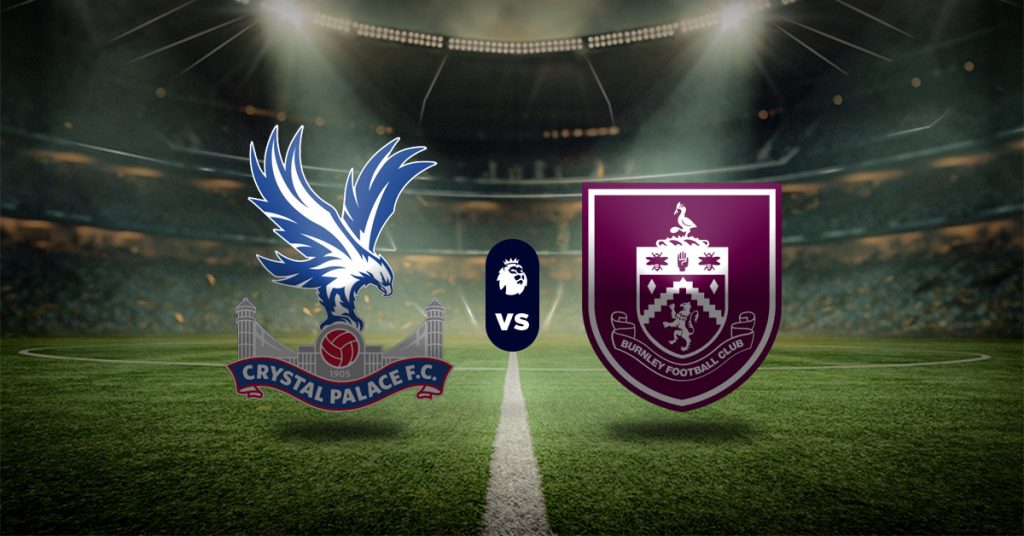 Pronóstico Crystal Palace vs Burnley - estadísticas de premier league