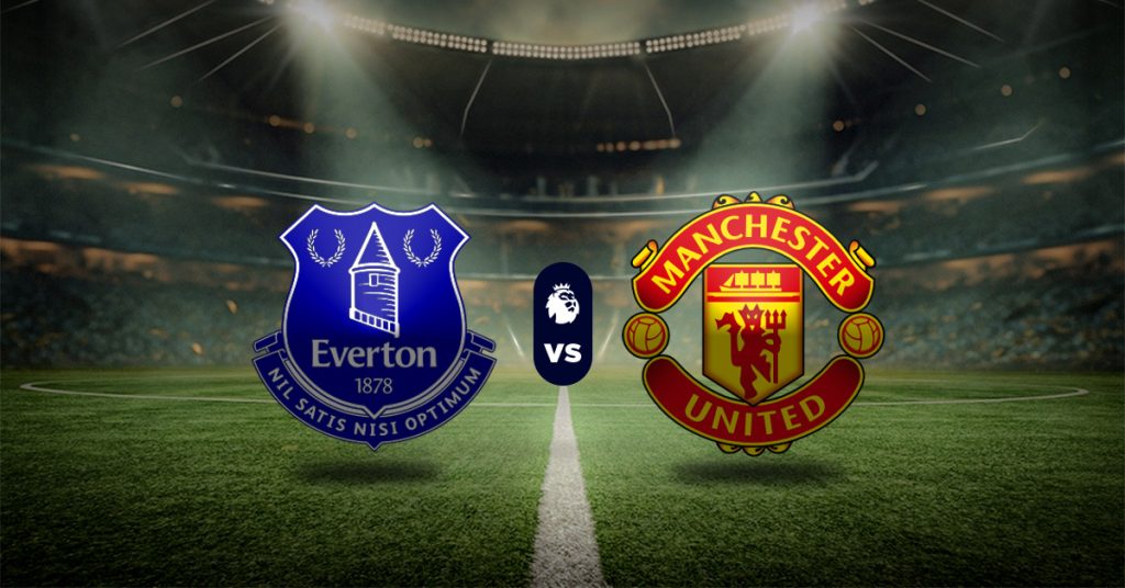 Pronóstico Everton vs Manchester United – partidos de hoy de la premier league