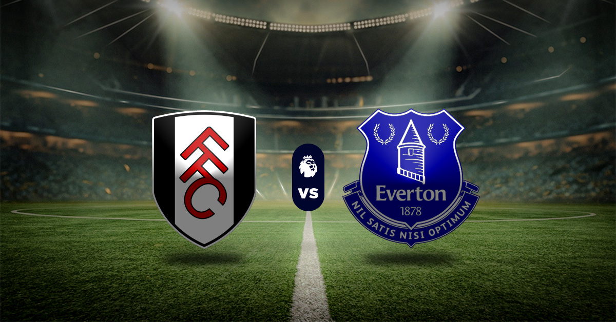Pronóstico Fulham vs Everton – Resultados liga inglesa