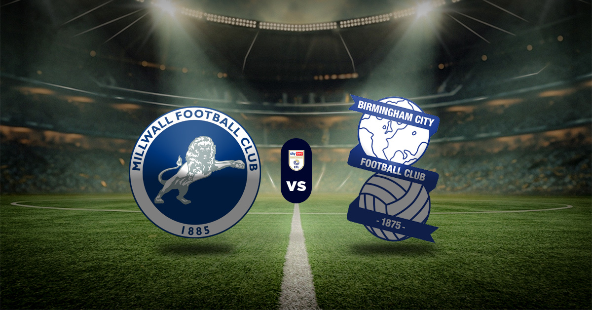 Pronóstico Millwall vs Birmingham – clasificación de la championship