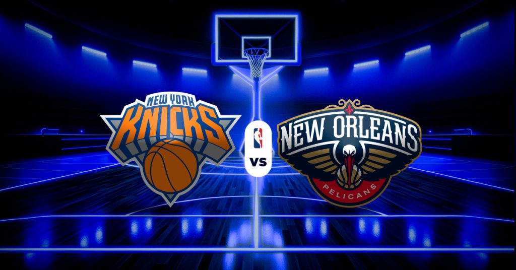 Pronóstico Knicks vs Pelicans | nba basketball lineup