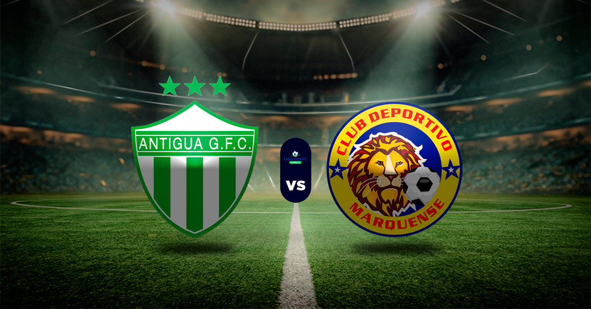 Pronóstico Antigua vs Marquense - Apuesta guatemala liga nacional