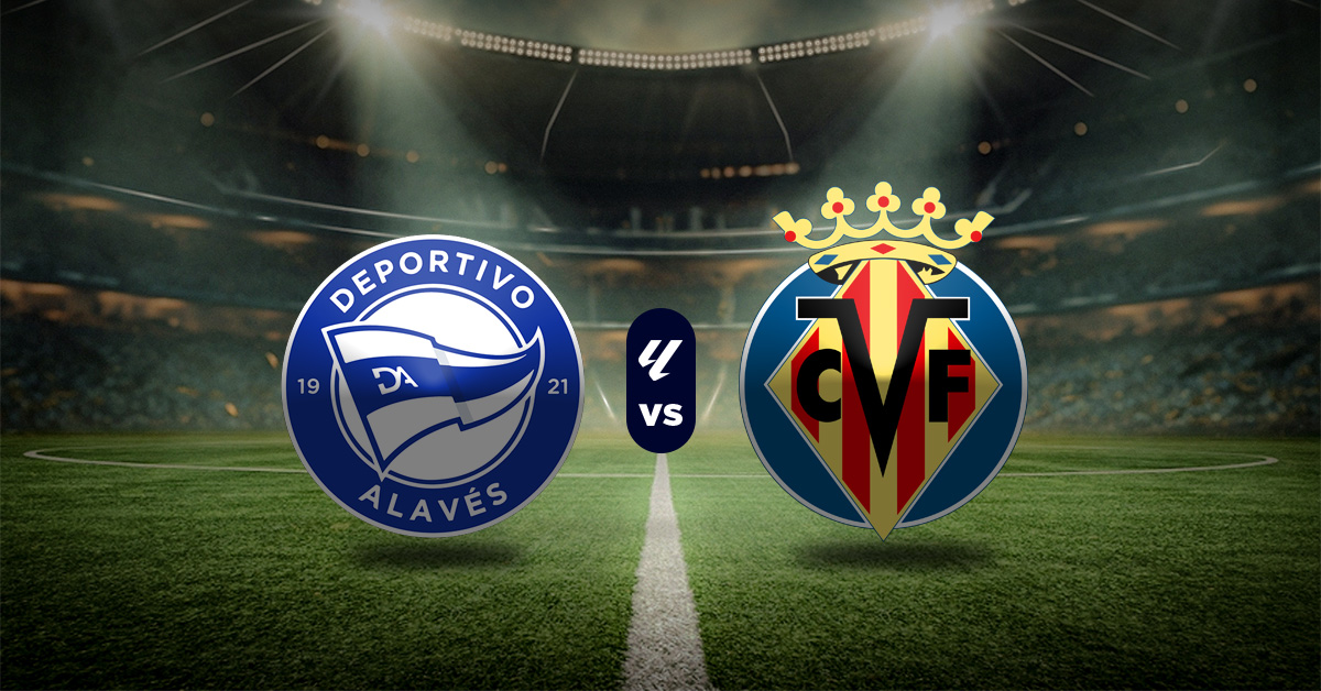 Pronóstico LaLiga: Alavés vs Villarreal - Datos estadísticas de la liga