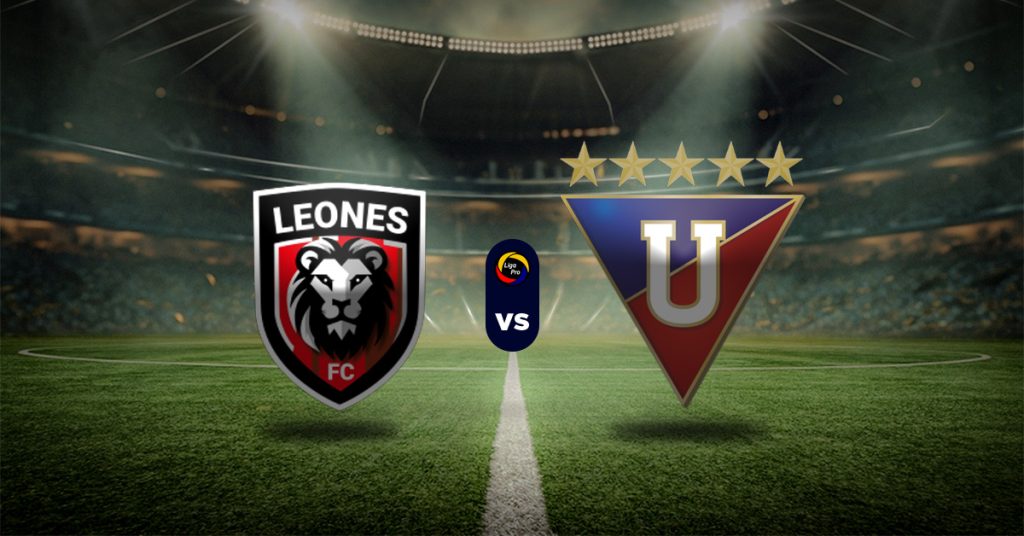 Pronóstico Liga Pro Ecuador: Leones del Norte vs LDU Quito - Apuesta liga de ecuador hoy