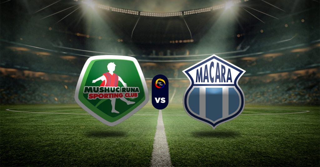 Pronóstico Liga Pro Ecuador: Mushuc Runa vs Macará - Apuesta ecuador serie a
