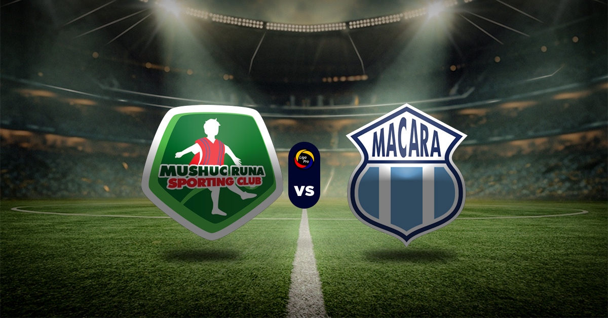 Pronóstico Liga Pro Ecuador: Mushuc Runa vs Macará - Apuesta ecuador serie a