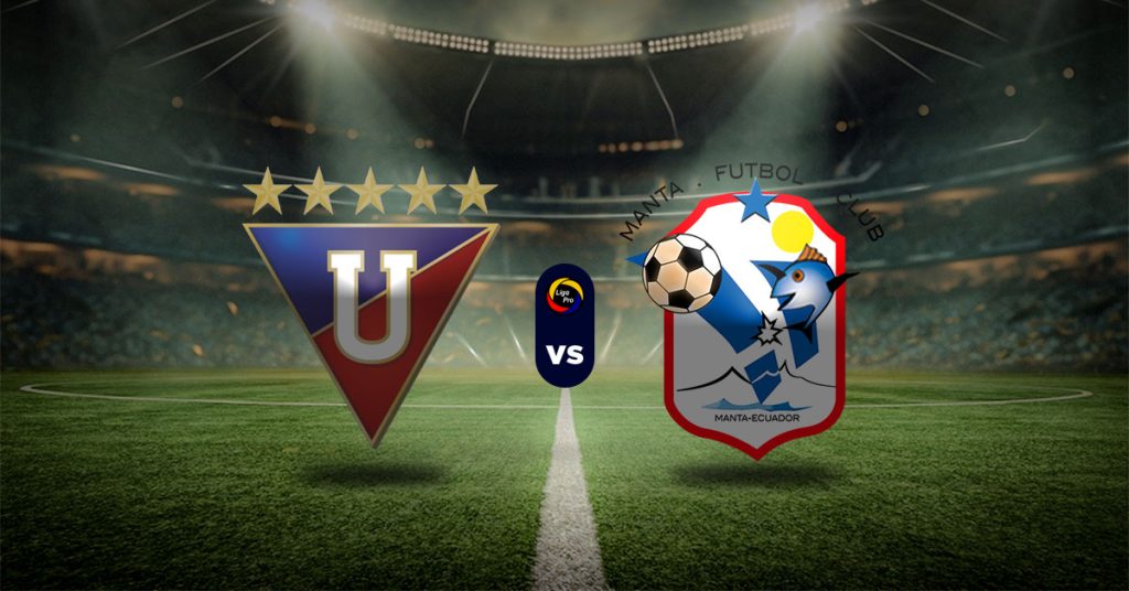 Pronóstico Liga Pro Ecuador: LDU Quito vs Manta  - partidos de serie a de ecuador