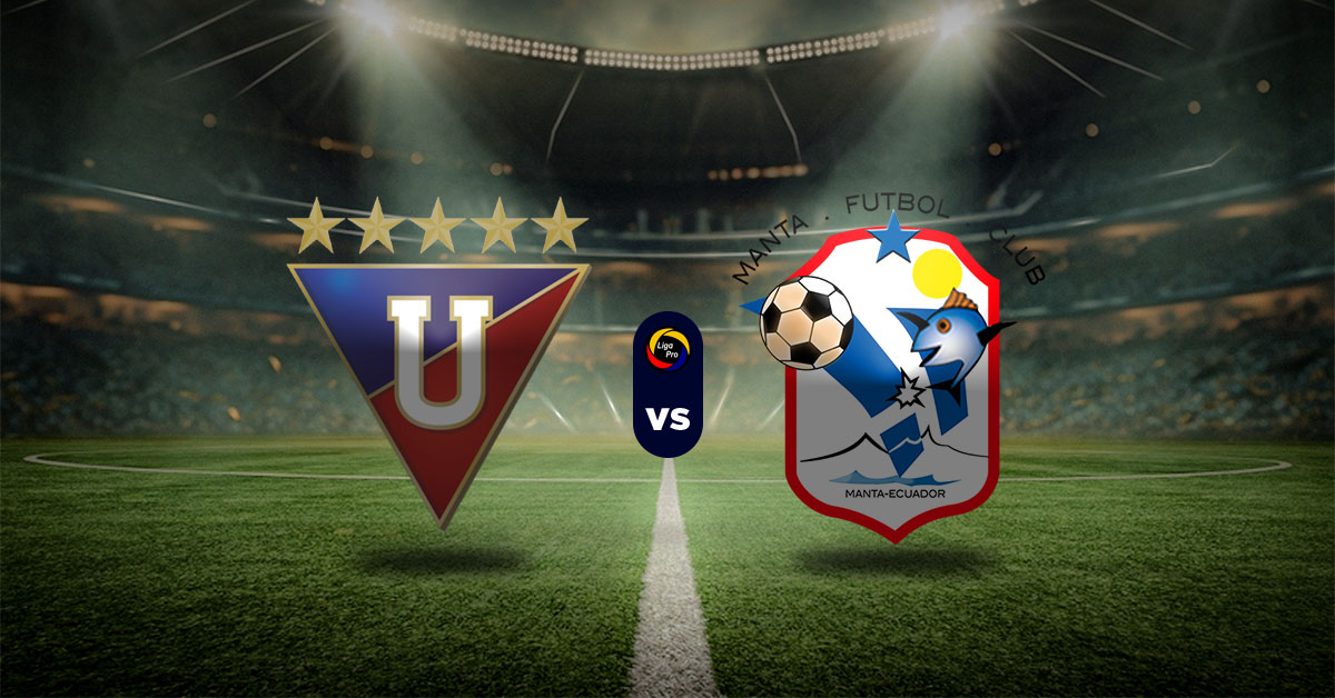 Pronóstico Liga Pro Ecuador: LDU Quito vs Manta  - partidos de serie a de ecuador