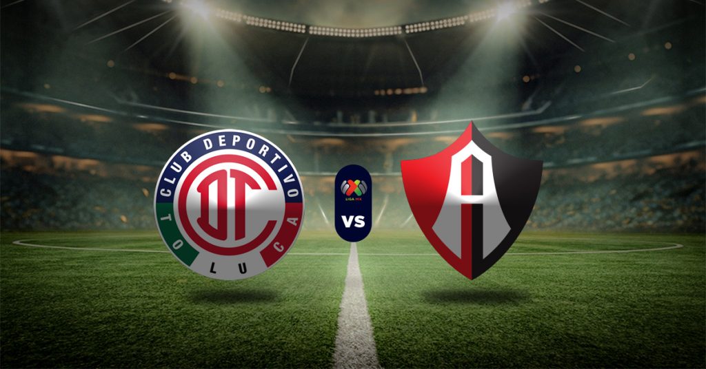 Pronóstico Liga MX: Toluca vs Atlas – Apuestas deportivas resultado de la liga mexicana