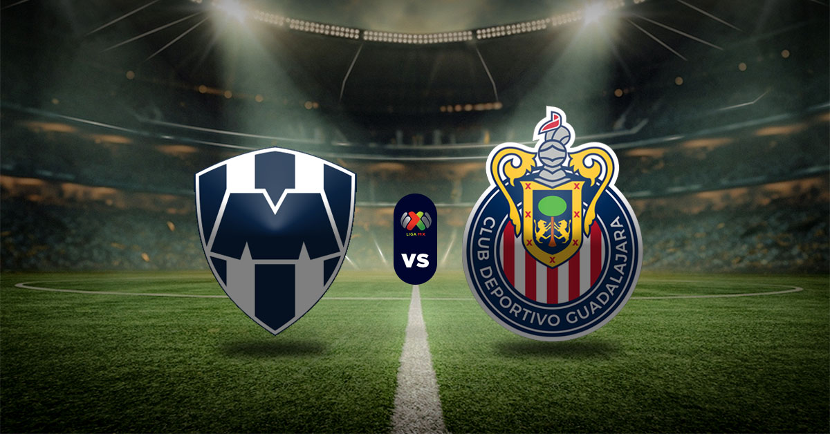 Pronóstico Liga MX: Monterrey vs Chivas - partidos de hoy liga mx en vivo